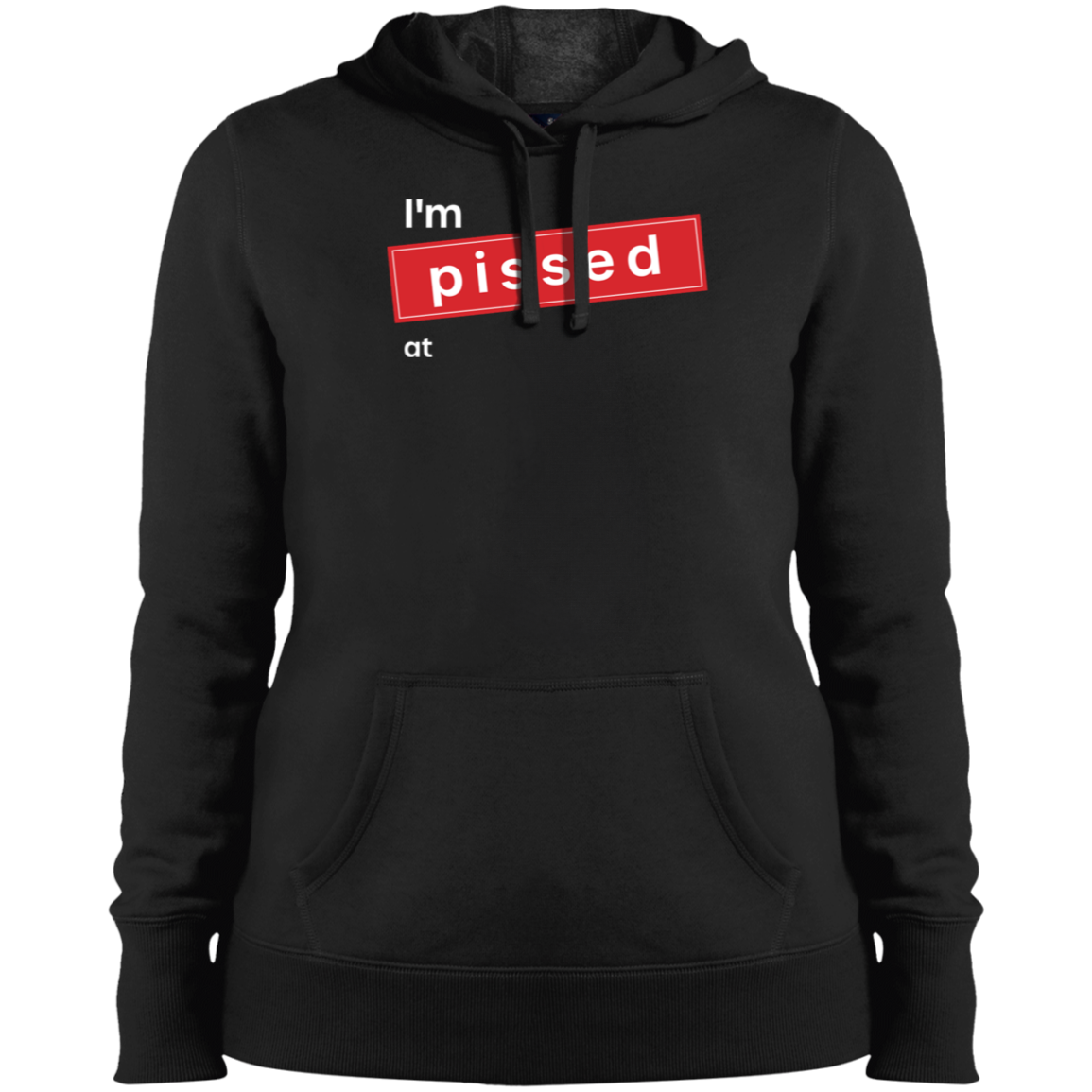 I’m Pissed at Company Name Print Hoodie- Image 1