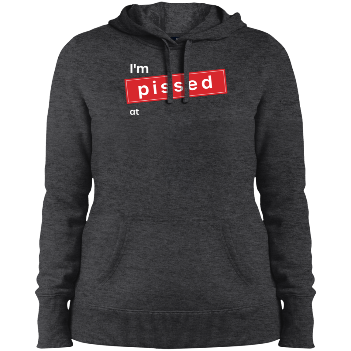 I’m Pissed at Company Name Print Hoodie- Image 