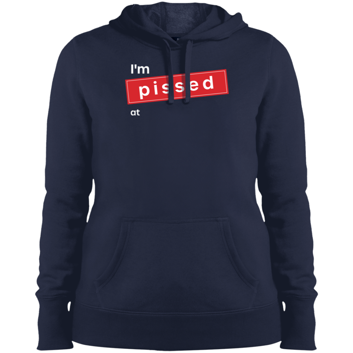 I’m Pissed at Company Name Print Hoodie- Image 