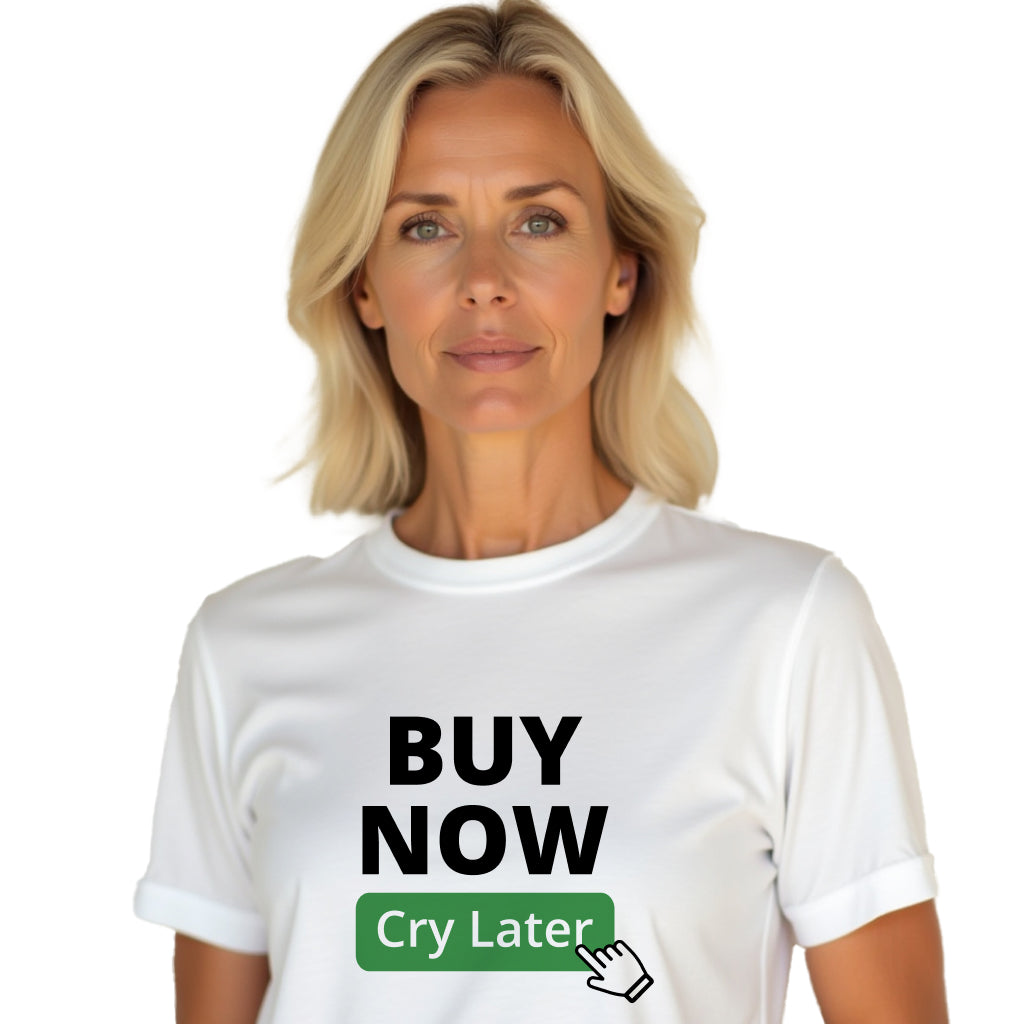 buy_now_cry_later.jpg