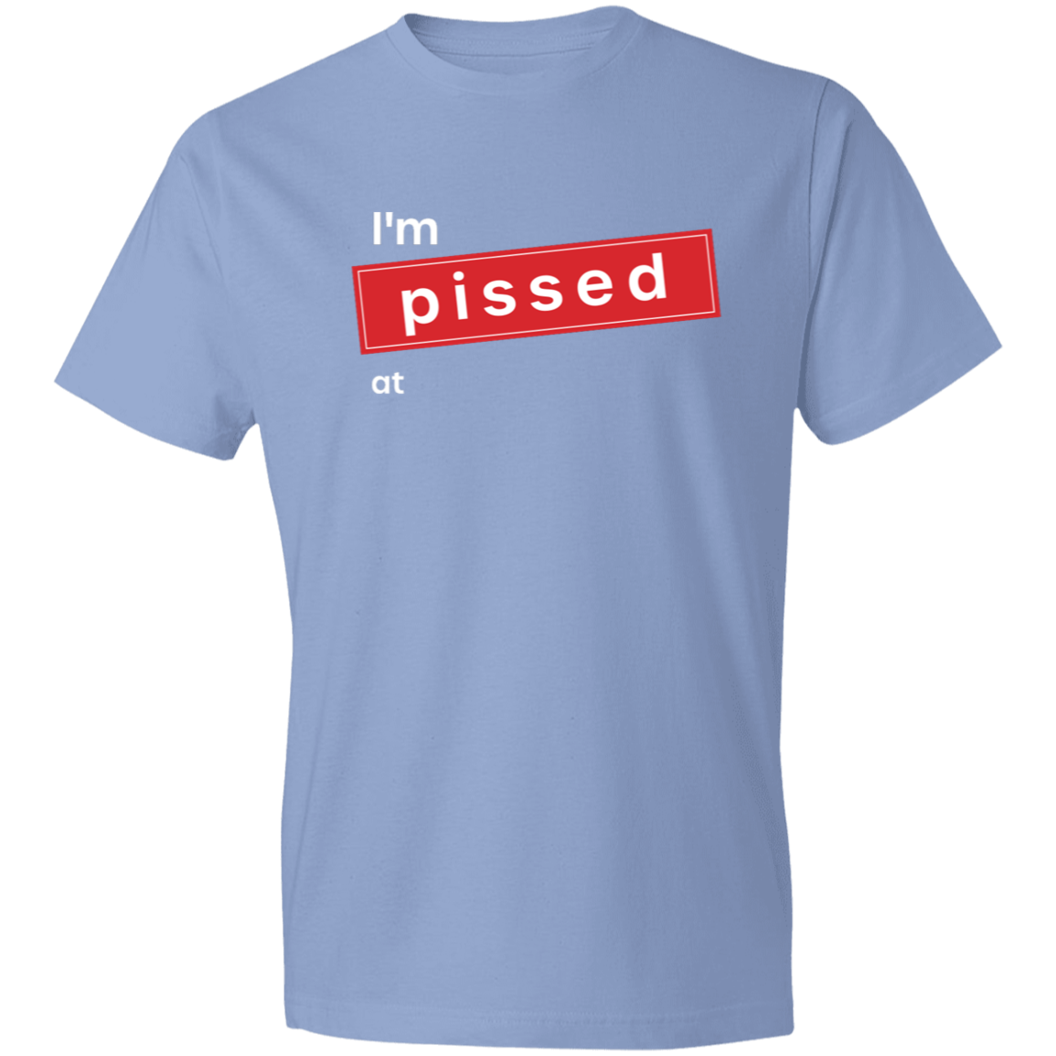 I’m Pissed at Company Name Print T-Shirt- Image 