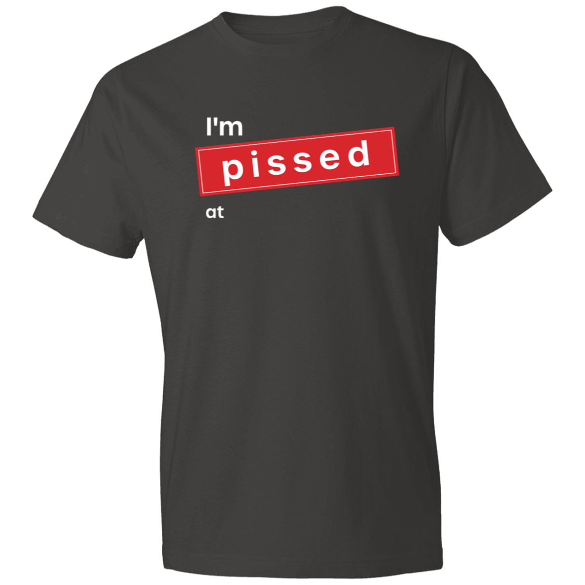 I’m Pissed at Company Name Print T-Shirt- Image 8